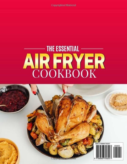 The Essential Air Fryer Cookbook: Ultimate Air Fryer Recipes for Busy Beginners.